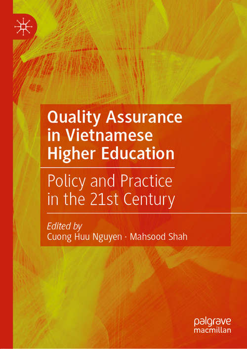 Book cover of Quality Assurance in Vietnamese Higher Education: Policy and Practice in the 21st Century (1st ed. 2019)