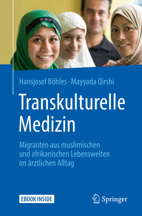 Book cover of Transkulturelle Medizin: Migranten aus muslimischen und afrikanischen Lebenswelten im ärztlichen Alltag (1. Aufl. 2018)