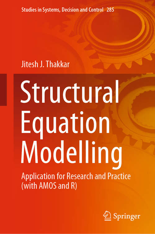 Book cover of Structural Equation Modelling: Application for Research and Practice (with AMOS and R) (1st ed. 2020) (Studies in Systems, Decision and Control #285)