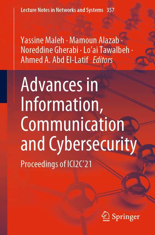 Book cover of Advances in Information, Communication and Cybersecurity: Proceedings of ICI2C’21 (1st ed. 2022) (Lecture Notes in Networks and Systems #357)