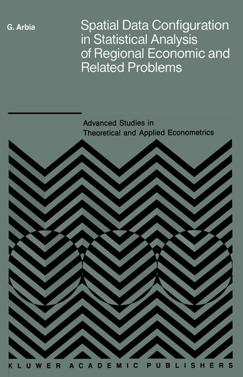 Book cover of Spatial Data Configuration in Statistical Analysis of Regional Economic and Related Problems (1989) (Advanced Studies in Theoretical and Applied Econometrics #14)