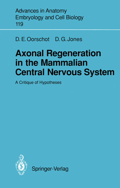 Book cover of Axonal Regeneration in the Mammalian Central Nervous System: A Critique of Hypotheses (1990) (Advances in Anatomy, Embryology and Cell Biology #119)