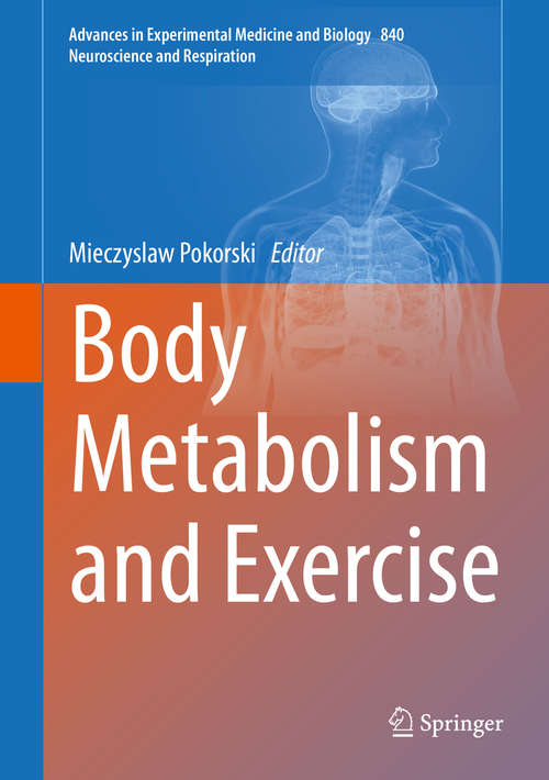 Book cover of Body Metabolism and Exercise (2015) (Advances in Experimental Medicine and Biology #840)
