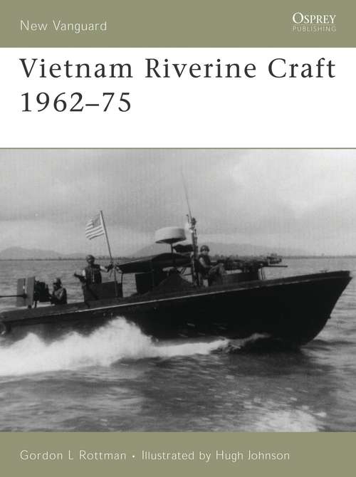 Book cover of Vietnam Riverine Craft 1962–75 (New Vanguard)
