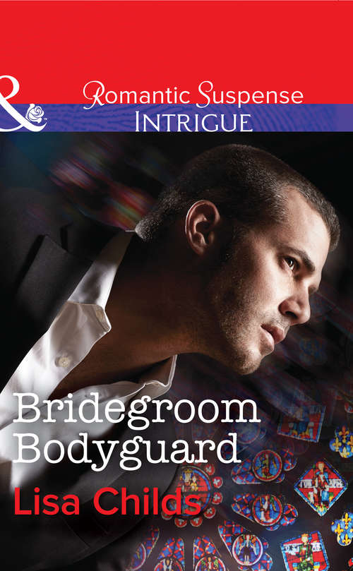 Book cover of Bridegroom Bodyguard: Kcpd Protector Bridegroom Bodyguard Hunted (ePub First edition) (Shotgun Weddings #3)