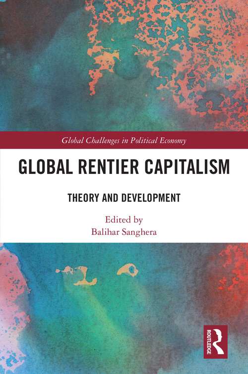 Book cover of Global Rentier Capitalism: Theory and Development (Global Challenges in Political Economy)