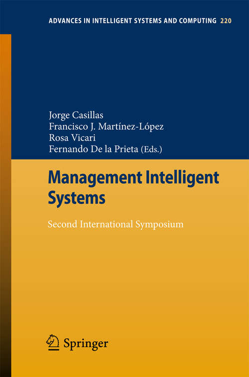 Book cover of Management Intelligent Systems: Second International Symposium (2013) (Advances in Intelligent Systems and Computing #220)