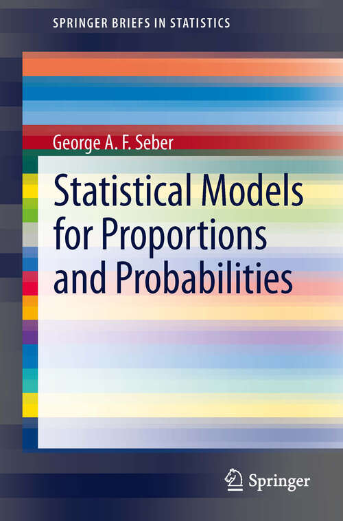 Book cover of Statistical Models for Proportions and Probabilities (2013) (SpringerBriefs in Statistics)