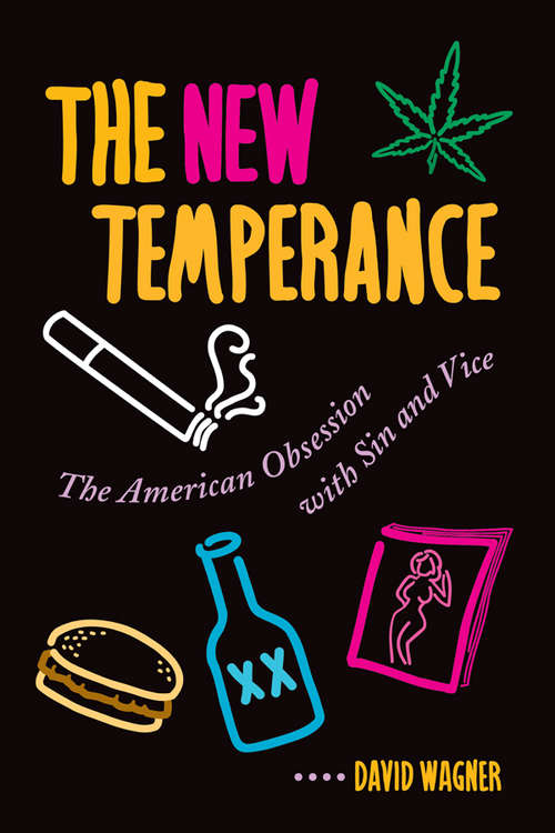 Book cover of The New Temperance: The American Obsession With Sin And Vice