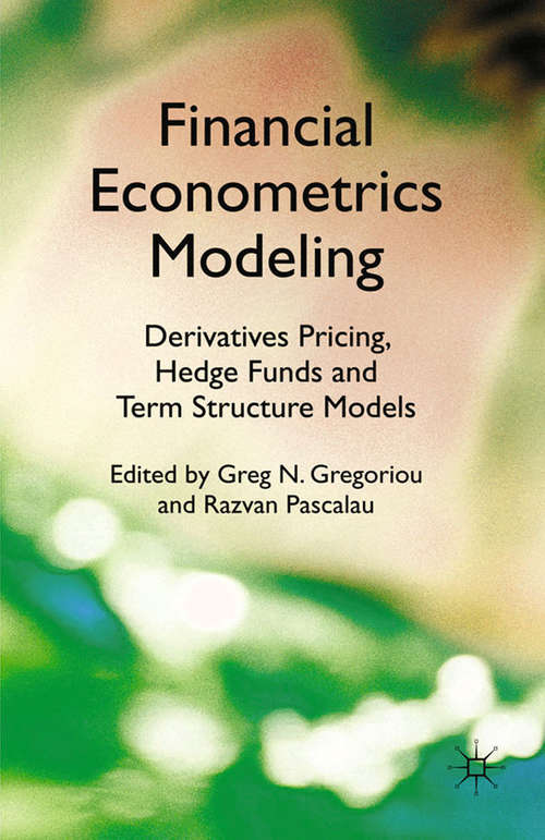 Book cover of Financial Econometrics Modeling: Derivatives Pricing, Hedge Funds And Term Structure Models (2011)