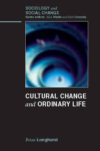Book cover of Cultural Change and Ordinary Life (UK Higher Education OUP  Humanities & Social Sciences Sociology)