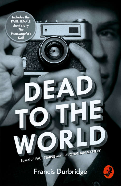 Book cover of Dead to the World: Based On Paul Temple And The Jonathan Mystery (ePub edition)