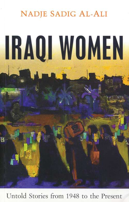 Book cover of Iraqi Women: Untold Stories from 1948 to the Present