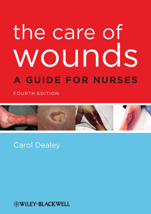 Book cover of The Care of Wounds: A Guide for Nurses (4)