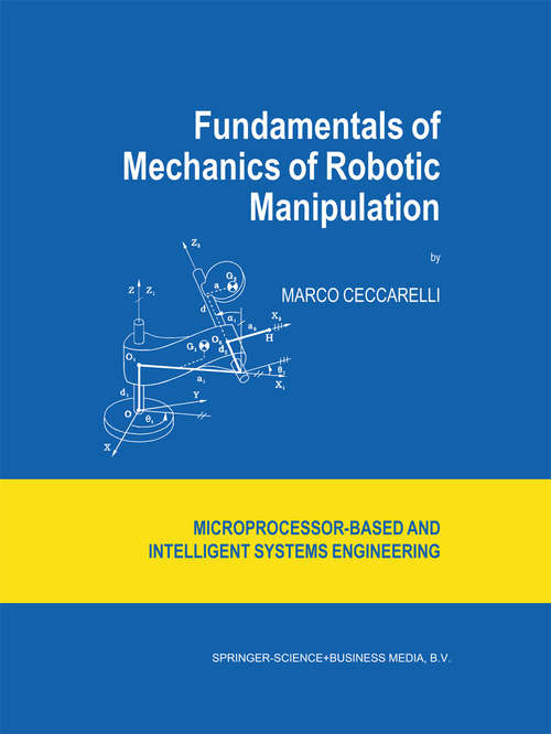 Book cover of Fundamentals of Mechanics of Robotic Manipulation (2004) (Intelligent Systems, Control and Automation: Science and Engineering #27)