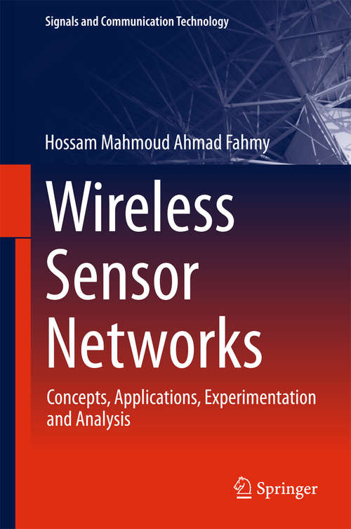 Book cover of Wireless Sensor Networks: Concepts, Applications, Experimentation and Analysis (1st ed. 2016) (Signals and Communication Technology)