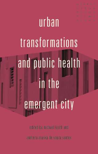 Book cover of Urban transformations and public health in the emergent city (Global Urban Transformations)