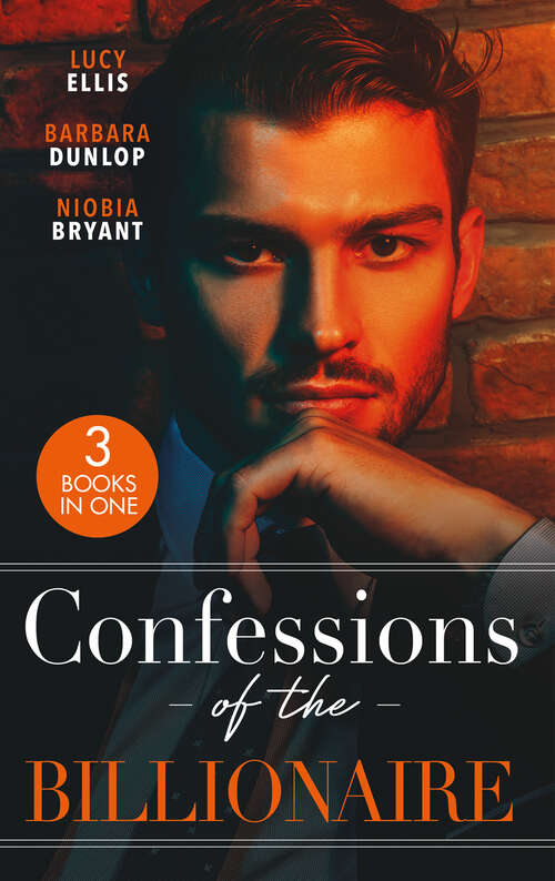 Book cover of Confessions Of The Billionaire: Redemption Of A Ruthless Billionaire / The Illegitimate Billionaire / A Billionaire Affair (ePub edition)
