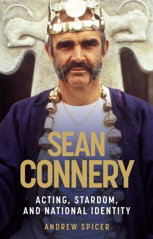 Book cover of Sean Connery: Acting, stardom and national identity