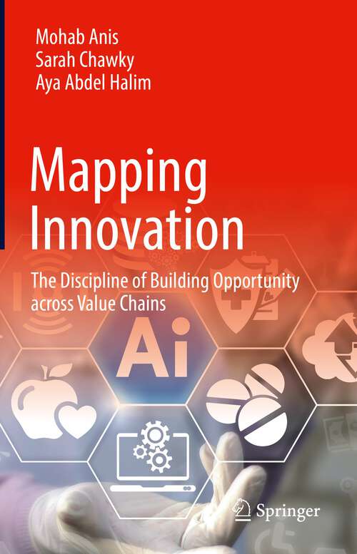 Book cover of Mapping Innovation: The Discipline of Building Opportunity across Value Chains (1st ed. 2023)