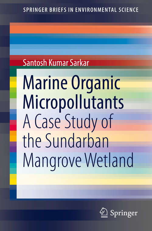 Book cover of Marine Organic Micropollutants: A Case Study of the Sundarban Mangrove Wetland (1st ed. 2016) (SpringerBriefs in Environmental Science)