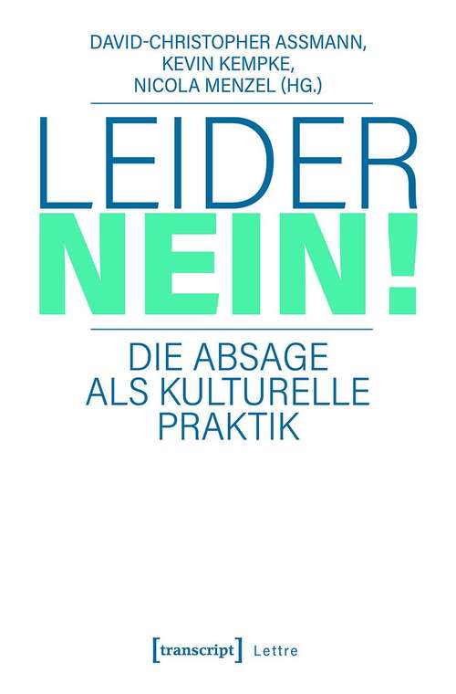 Book cover of Leider nein!: Die Absage als kulturelle Praktik (Lettre)