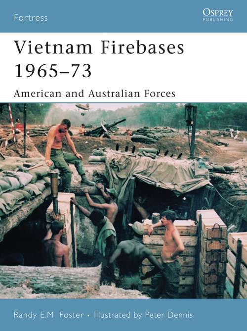 Book cover of Vietnam Firebases 1965-73: American and Australian Forces (Fortress)