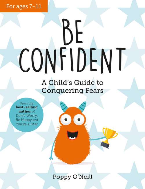 Book cover of Be Confident: A Child’s Guide to Conquering Fears