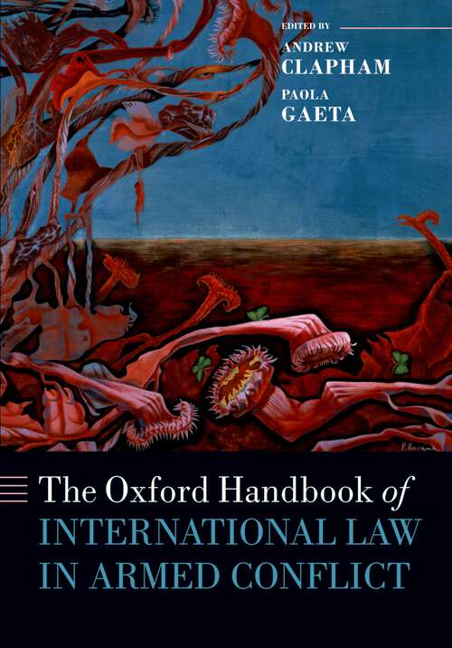 Book cover of The Oxford Handbook of International Law in Armed Conflict (Oxford Handbooks)