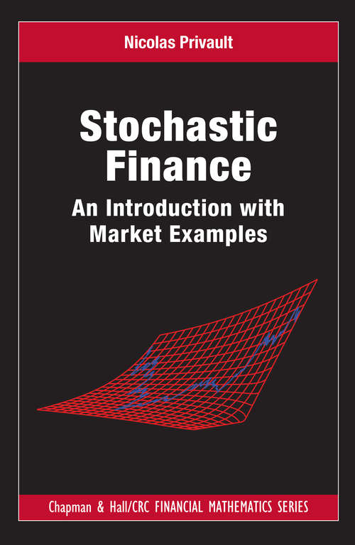Book cover of Stochastic Finance: An Introduction with Market Examples (Chapman And Hall/crc Financial Mathematics Ser.)
