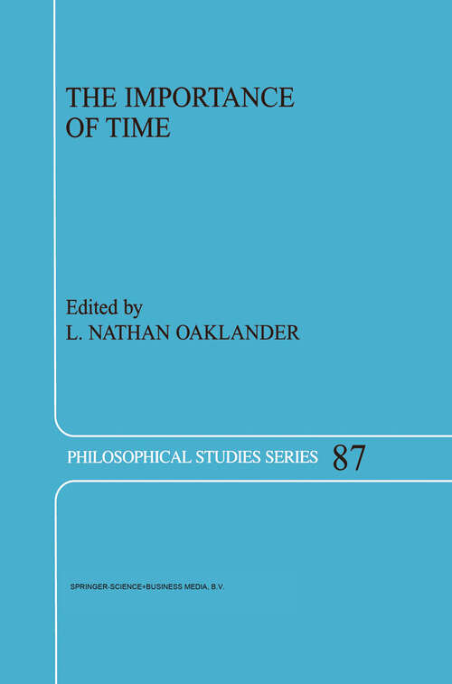 Book cover of The Importance of Time (2001) (Philosophical Studies Series #87)