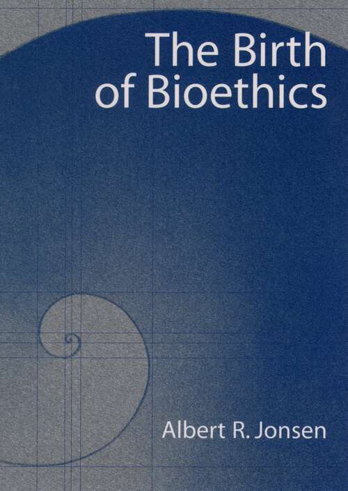 Book cover of The Birth of Bioethics