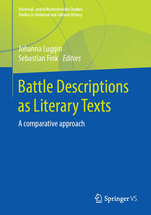 Book cover of Battle Descriptions as Literary Texts: A comparative approach (1st ed. 2020) (Universal- und kulturhistorische Studien. Studies in Universal and Cultural History)