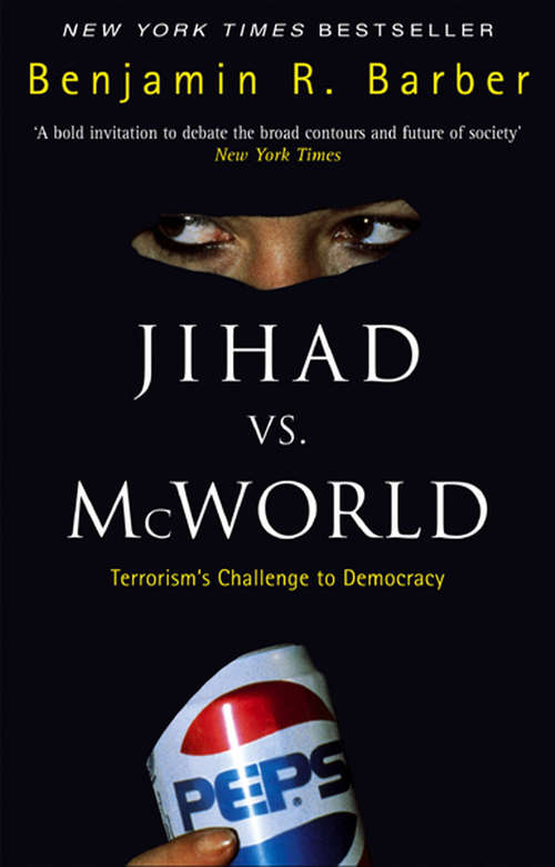 Book cover of Jihad Vs McWorld: Terrorism's Challenge To Democracy