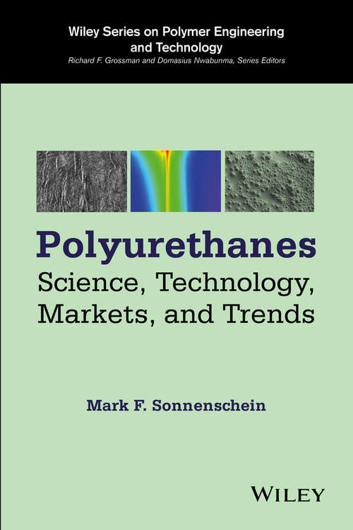 Book cover of Polyurethanes: Science, Technology, Markets, and Trends (Wiley Series on Polymer Engineering and Technology)