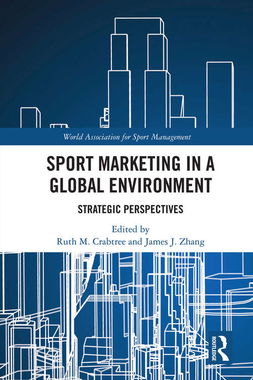 Book cover of Sport Marketing in a Global Environment: Strategic Perspectives (World Association for Sport Management Series)