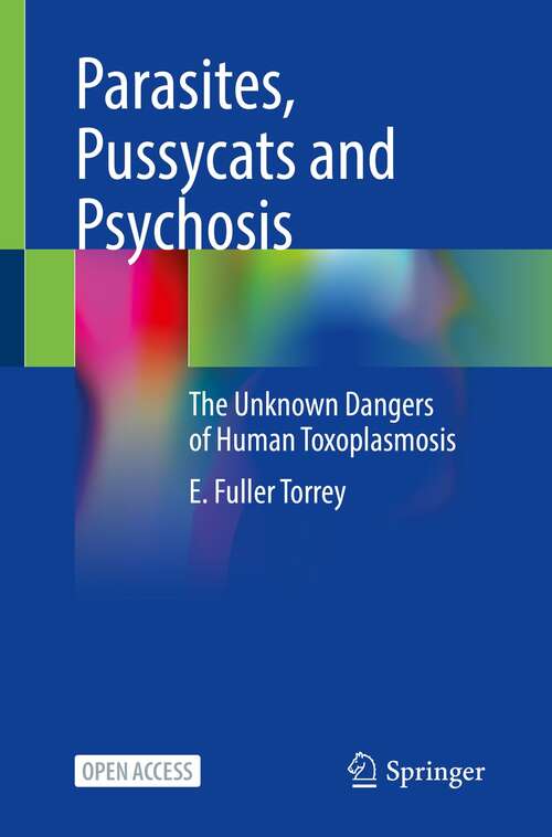 Book cover of Parasites, Pussycats and Psychosis: The Unknown Dangers of Human Toxoplasmosis (1st ed. 2022)