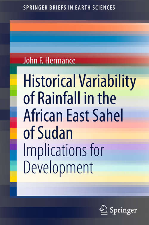 Book cover of Historical Variability of Rainfall in the African East Sahel of Sudan: Implications for Development (2014) (SpringerBriefs in Earth Sciences)