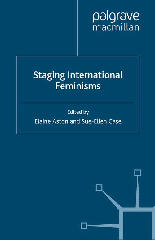 Book cover of Staging International Feminisms (2007) (Studies in International Performance)