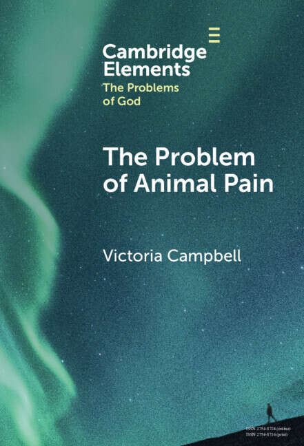Book cover of The Problem of Animal Pain (Elements in the Problems of God)