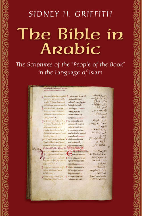 Book cover of The Bible in Arabic: The Scriptures of the 'People of the Book' in the Language of Islam