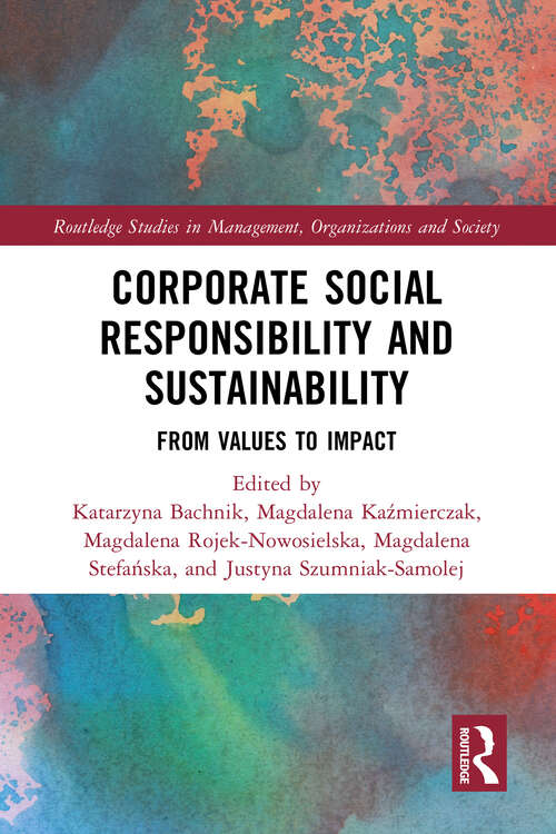 Book cover of Corporate Social Responsibility and Sustainability: From Values to Impact (Routledge Studies in Management, Organizations and Society)