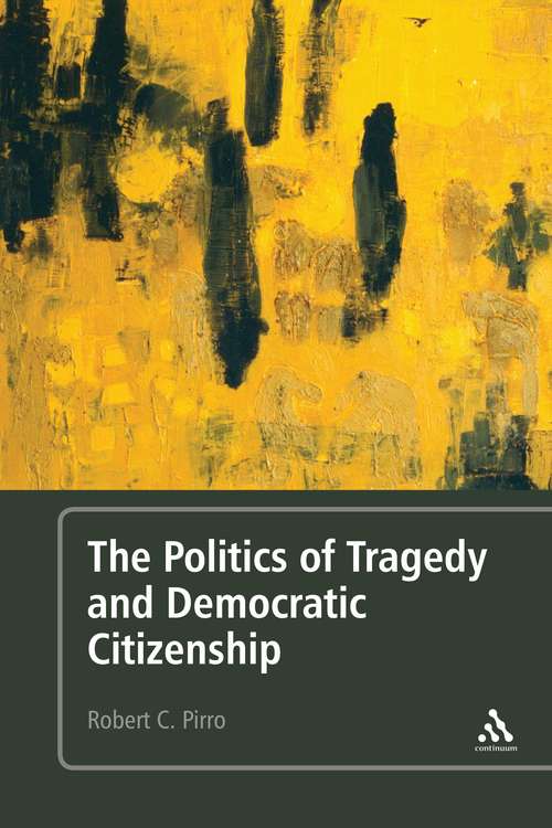 Book cover of The Politics of Tragedy and Democratic Citizenship