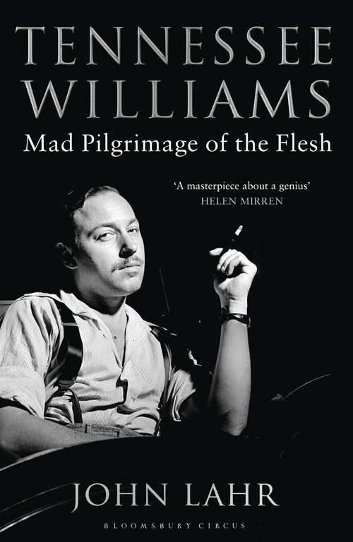 Book cover of Tennessee Williams: Mad Pilgrimage of the Flesh