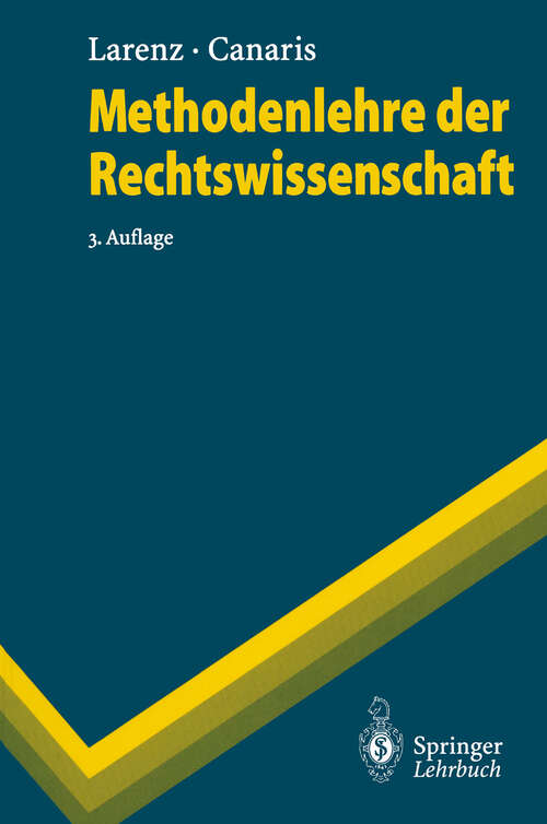 Book cover of Methodenlehre der Rechtswissenschaft (3. Aufl. 1995) (Springer-Lehrbuch)