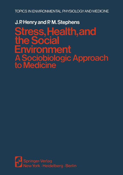 Book cover of Stress, Health, and the Social Environment: A Sociobiologic Approach to Medicine (1977) (Topics in Environmental Physiology and Medicine)