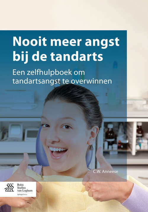 Book cover of Nooit meer angst bij de tandarts: Een zelfhulpboek om tandartsangst te overwinnen (2015)