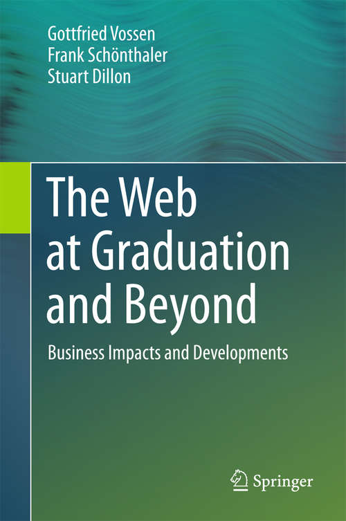 Book cover of The Web at Graduation and Beyond: Business Impacts and Developments