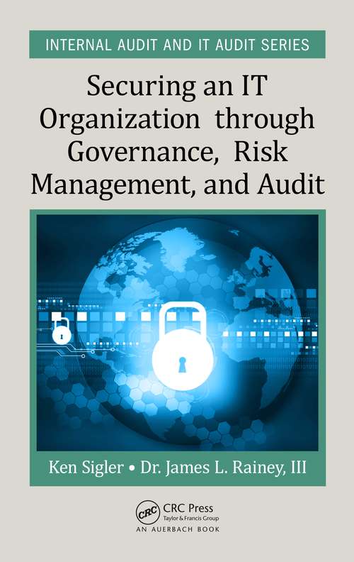 Book cover of Securing an IT Organization through Governance, Risk Management, and Audit (ISSN)