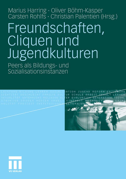 Book cover of Freundschaften, Cliquen und Jugendkulturen: Peers als Bildungs- und Sozialisationsinstanzen (2010)